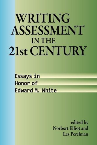 Imagen de archivo de Writing Assessment in the 21st Century : Essays in Honor of Edward M. White a la venta por Better World Books