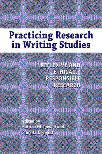 Beispielbild fr Practicing Research in Writing Studies: Reflexive and Ethically Responsible Research zum Verkauf von SecondSale