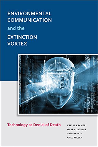 Beispielbild fr Environmental Communication and the Extinction Vortex: Technology as Denial of Death zum Verkauf von THE SAINT BOOKSTORE