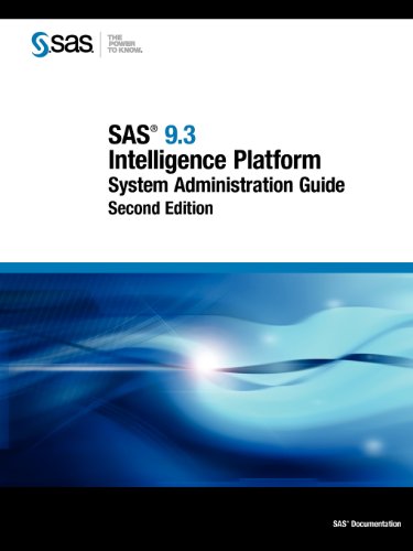 SAS 9.3 Intelligence Platform: System Administration Guide (9781612903781) by SAS Institute
