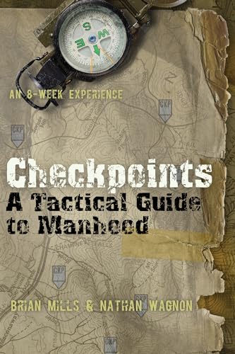 Stock image for Checkpoints: A Tactical Guide to Manhood for sale by SecondSale