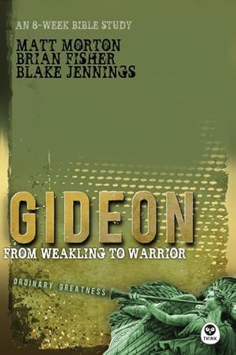 Stock image for Gideon: From Weakling to Warrior (Ordinary Greatness) for sale by Your Online Bookstore