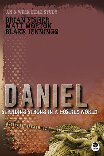 Stock image for Daniel: Standing Strong in a Hostile World (Ordinary Greatness) for sale by Half Price Books Inc.