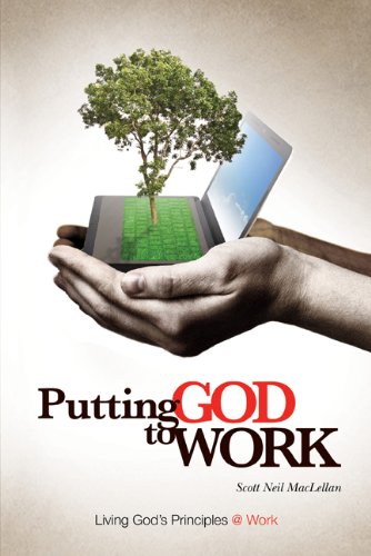 Imagen de archivo de Putting God to Work : Living God's Principles @ Work a la venta por Better World Books
