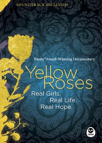 Beispielbild fr Yellow Roses [Emmy Award-Winning Documentary]: Real Girls. Real Life. Real Hope. zum Verkauf von SecondSale