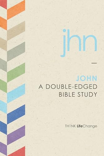 Stock image for John: A Double-Edged Bible Study (LifeChange) for sale by Goodwill of Colorado