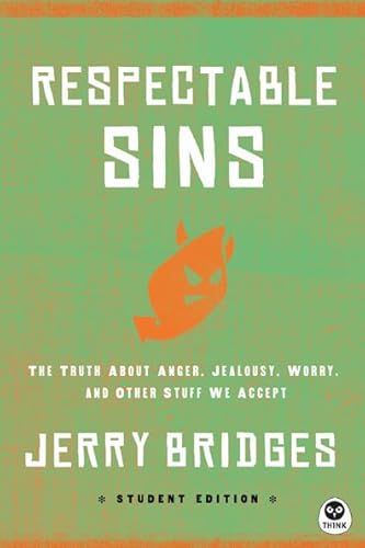 Stock image for Respectable Sins Student Edition: The Truth About Anger, Jealousy, Worry, and Other Stuff We Accept (Th1nk) for sale by Goodbookscafe