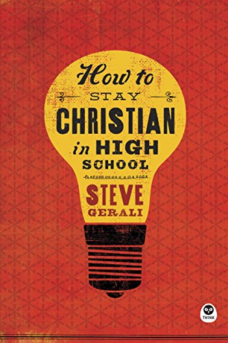 9781612915715: How to Stay Christian in High School