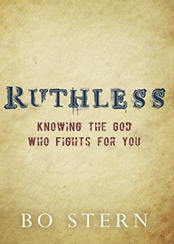 Stock image for Ruthless : Knowing the God Who Fights for You for sale by Better World Books