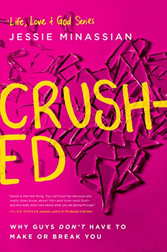 Beispielbild fr Crushed: Why Guys Don't Have to Make or Break You (Life, Love & God) zum Verkauf von SecondSale