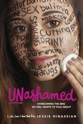 Stock image for Unashamed: Overcoming the Sins No Girl Wants to Talk About (Life, Love & God) for sale by SecondSale