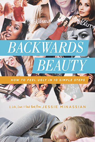 Beispielbild fr Backwards Beauty: How to Feel Ugly in 10 Simple Steps (Life, Love & God) zum Verkauf von SecondSale