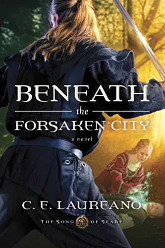 9781612916316: Beneath the Forsaken City (The Song of Seare)