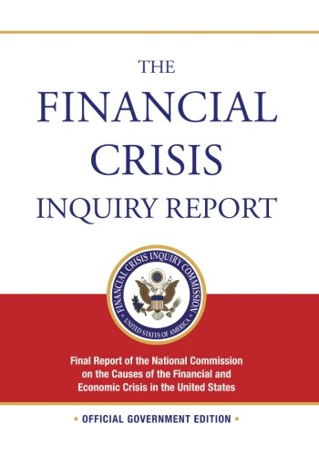 Imagen de archivo de The Financial Crisis Inquiry Report: Final Report of the National Commission on the Causes of the Financial and Economic Crisis in the United States a la venta por Irish Booksellers