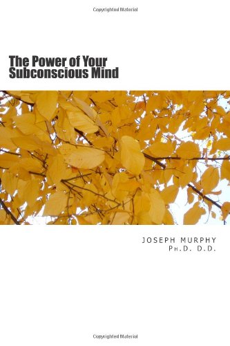 The Power of Your Subconscious Mind (9781612933061) by Murphy Ph.D. D.D., Joseph
