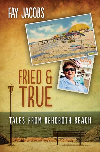 Stock image for Fried & True: Tales from Rehoboth Beach for sale by ThriftBooks-Dallas
