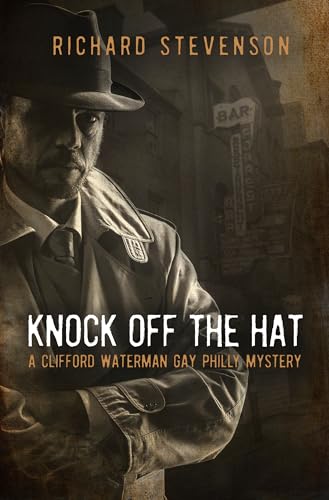 Stock image for Knock Off The Hat: A Clifford Waterman Gay Philly Mystery for sale by Blue Vase Books