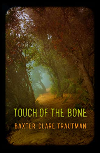 Stock image for Touch of the Bone [Paperback] Trautman, Baxter Clare for sale by Lakeside Books