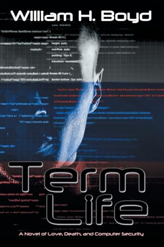Imagen de archivo de Term Life: A Novel of Love, Death, and Computer Security a la venta por Orion Tech