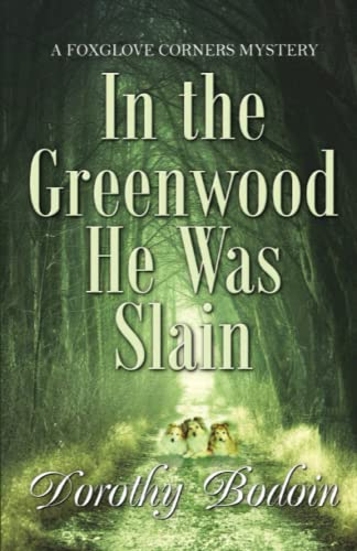 Stock image for In the Greenwood He Was Slain (A Foxglove Corners Mystery) for sale by GF Books, Inc.