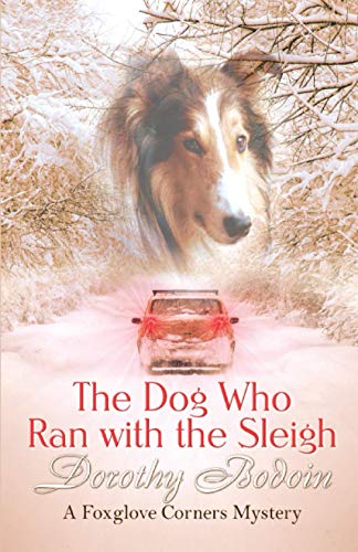 Stock image for The Dog Who Ran with the Sleigh (A Foxglove Corners Mystery) for sale by ICTBooks