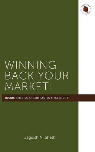Stock image for Winning Back Your Market: The Inside Stories of the Companies That Did It for sale by ThriftBooks-Dallas