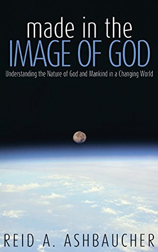 9781613140116: Made in the Image of God: Understanding the Nature of God and Mankind in a Changing World