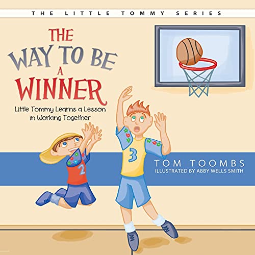 Imagen de archivo de The Way to be a Winner : Little Tommy Learns a Lesson in Working Together a la venta por Mahler Books
