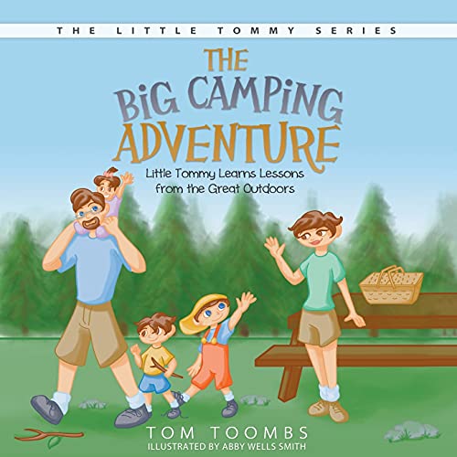 Imagen de archivo de The Big Camping Adventure: Little Tommy Learns Lessons from the Great Outdoors a la venta por Irish Booksellers