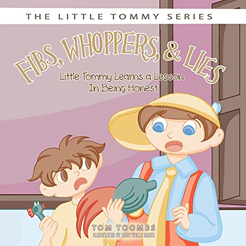 Imagen de archivo de Fibs, Whoppers, and Lies: Little Tommy Learns a Lesson on Being Honest a la venta por Lucky's Textbooks