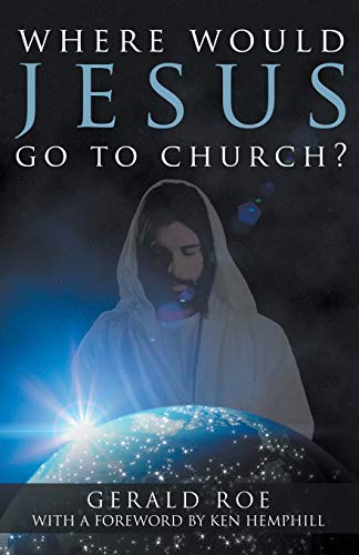 Beispielbild fr Where Would Jesus Go to Church? zum Verkauf von Indiana Book Company