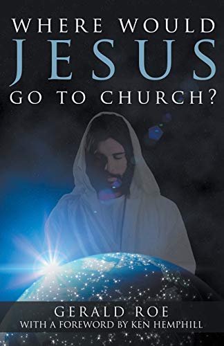Stock image for Where Would Jesus Go to Church? for sale by Indiana Book Company