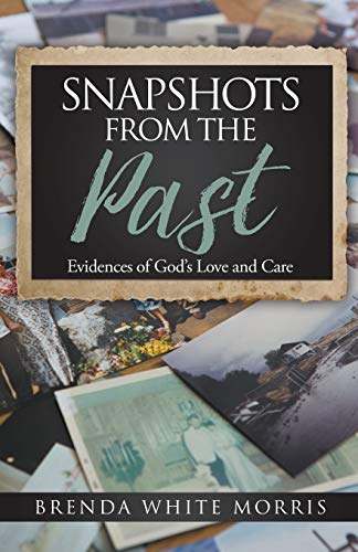 9781613142707: Snapshots from the Past: Evidences of God's Love and Care