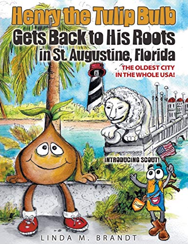 Imagen de archivo de Henry the Tulip Bulb Gets Back to His Roots in St. Augustine, Flo a la venta por Hawking Books