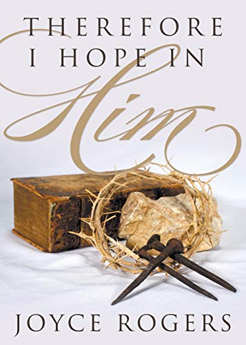 Beispielbild fr Therefore, I Hope in Him! zum Verkauf von SecondSale