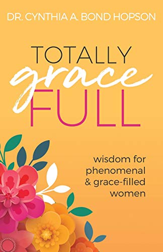 Beispielbild fr Totally Gracefull: Wisdom for Phenomenal & Grace-Filled Women zum Verkauf von Revaluation Books