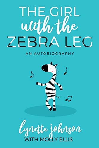 9781613144633: The Girl with the Zebra Leg: An Autobiography