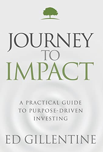 Stock image for Journey to Impact: A Practical Guide to Purpose-Driven Investing for sale by Your Online Bookstore
