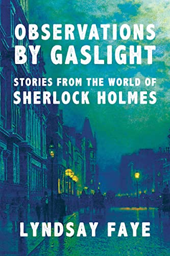 Beispielbild fr Observations by Gaslight: Stories from the World of Sherlock Holmes zum Verkauf von BooksRun