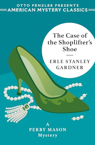 Beispielbild fr The Case of the Shoplifter's Shoe: A Perry Mason Mystery (An American Mystery Classic) zum Verkauf von Books From California