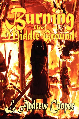 Stock image for Burning the Middle Ground for sale by HPB-Ruby