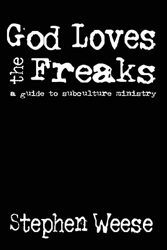 9781613181539: God Loves the Freaks, a Guide to Subculture Ministry