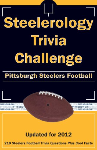 9781613200544: Steelerology Trivia Challenge: Pittsburgh Steelers Football