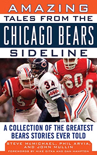 

Amazing Tales from the Chicago Bears Sideline: A Collection of the Greatest Bears Stories Ever Told (Tales from the Team)