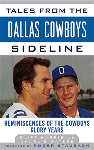 Beispielbild fr Cliff Harris,Charlie Waters,Roger Staubach'sTales from the Dallas Cowboys Sideline: Reminiscences of the Cowboys Glory Years (Tales from the Team) [Hardcover]2011 zum Verkauf von SecondSale