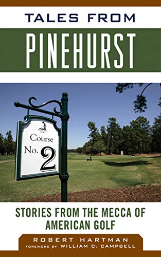 Beispielbild fr Tales from Pinehurst: Stories from the Mecca of American Golf (Tales from the Team) zum Verkauf von More Than Words