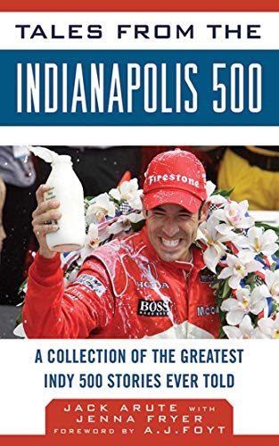 Stock image for Tales from the Indianapolis 500 : A Collection of the Greatest Indy 500 Stories Ever Told for sale by Better World Books: West