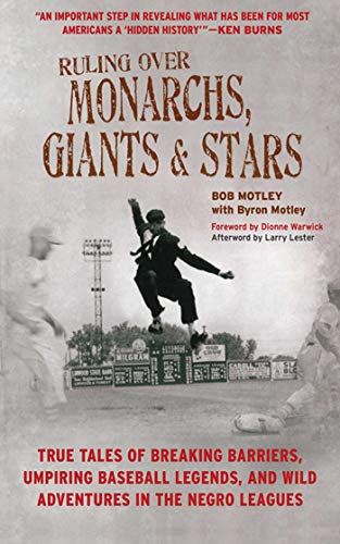 Stock image for Ruling Over Monarchs, Giants, and Stars: True Tales of Breaking Barriers, Umpiring Baseball Legends, and Wild Adventures in the Negro Leagues for sale by Irish Booksellers