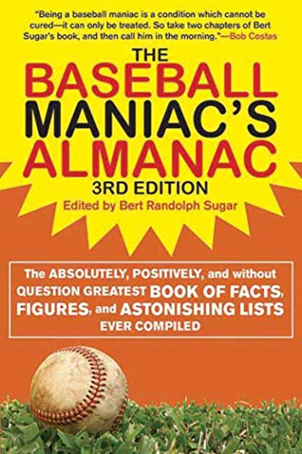 Imagen de archivo de The Baseball Maniac's Almanac : The Absolutely, Positively, and Without Question Greatest Book of Facts, Figures, and Astonishing Lists Ever Compiled a la venta por Better World Books