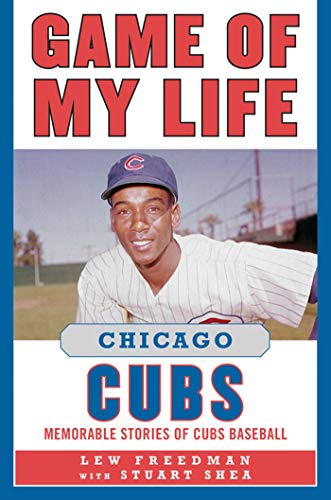 Stock image for Game of My Life Chicago Cubs : Memorable Stories of Cubs Baseball for sale by Better World Books